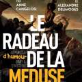 “Les Secrets du Radeau de la Méduse : Quand l’Art Ébranle le Pouvoir”